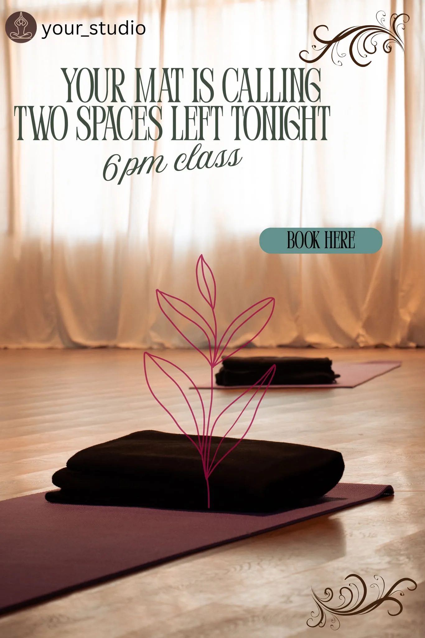 Example story for a yoga studio: “Your mat is calling. Two spaces left tonight, 6pm class” with a Book here button, over mats on a wooden floor.